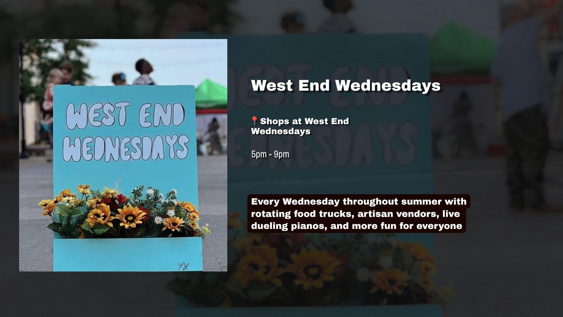 Every Wednesday throughout summer with rotating food trucks, artisan vendors, live dueling pianos, and more fun for everyone
