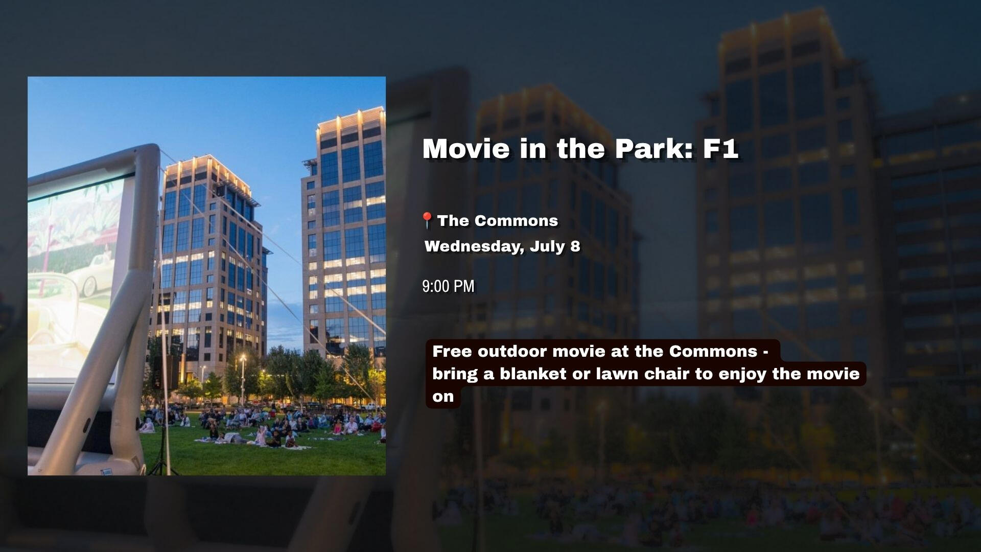 Free outdoor movie at the Commons - bring a blanket or lawn chair to enjoy the movie on