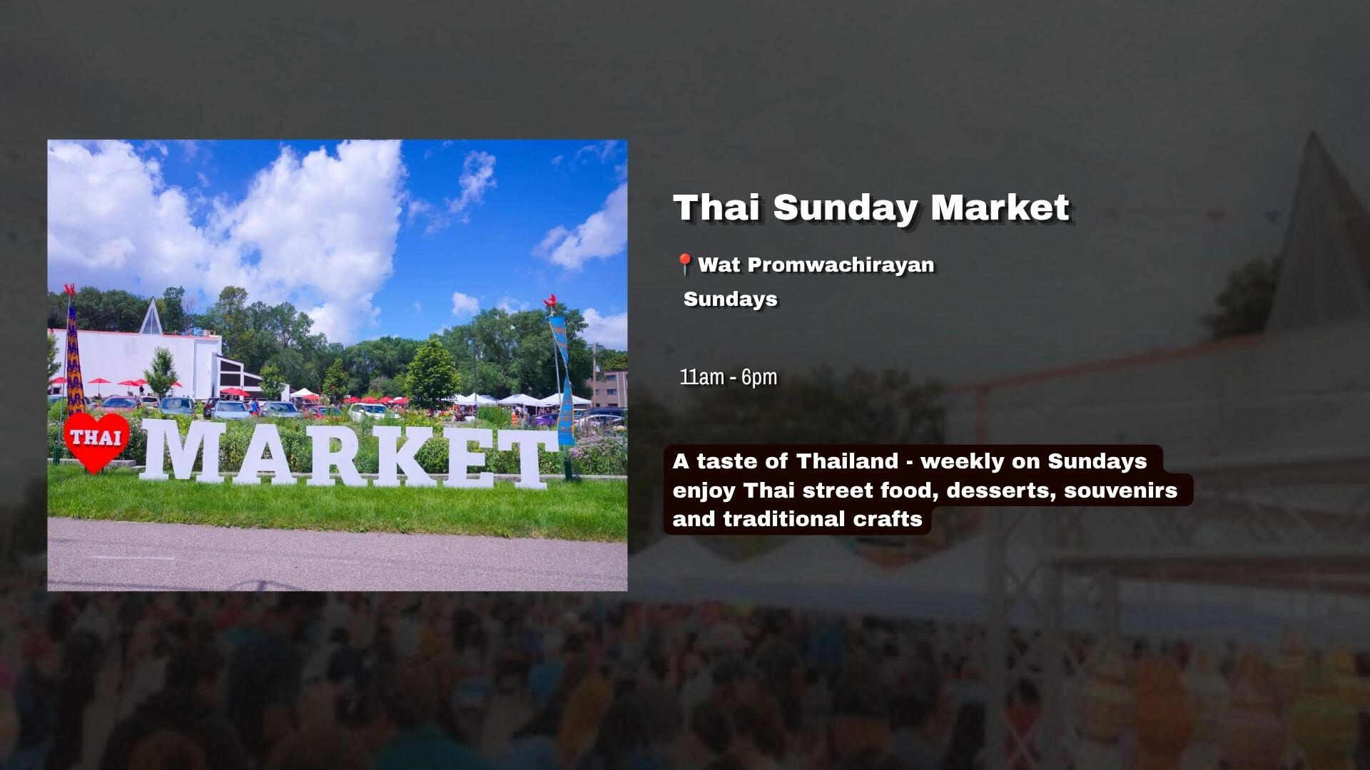 A taste of Thailand - weekly on Sundays enjoy Thai street food, desserts, souvenirs and traditional crafts