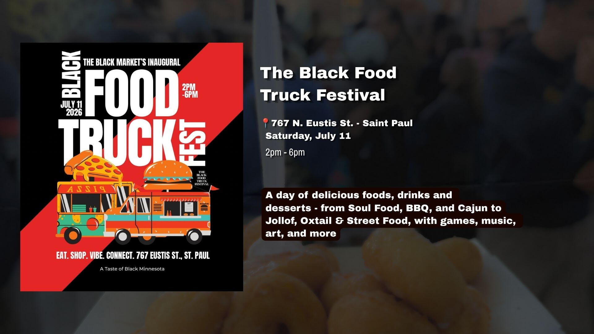 A day of delicious foods, drinks and desserts - from Soul Food, BBQ, and Cajun to Jollof, Oxtail & Street Food, with games, music, art, and more